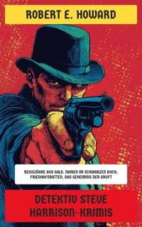 Detektiv Steve Harrison-Krimis - Robert E. Howard - E-Book