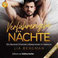 Verführerische Nächte - Ein Second Chance Liebesroman in Valencia (Ungekürzt) - Lia Bergman - Hörbuch