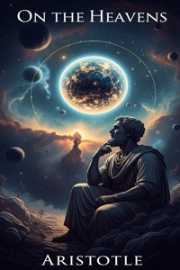 On the Heavens - Aristotle - E-Book