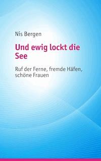Und ewig lockt die See - Nis Bergen - E-Book