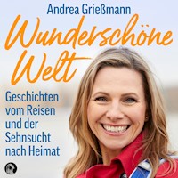 Wunderschöne Welt - Andrea Grießmann - Hörbuch