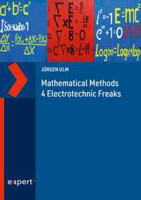 Mathematical Methods 4 Electrotechnic Freaks - Jürgen Ulm - E-Book