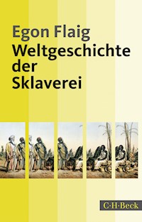 Weltgeschichte der Sklaverei - Egon Flaig - E-Book
