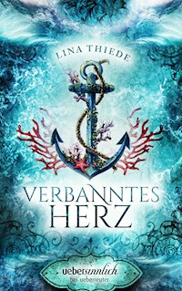 Verbanntes Herz - Lina Thiede - E-Book