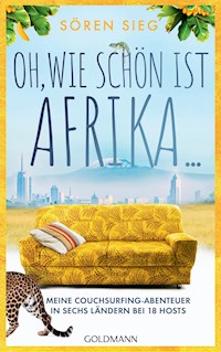 Oh, wie schön ist Afrika ... - Sören  Sieg - E-Book