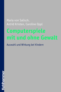 Computerspiele mit und ohne Gewalt - Maria von Salisch - E-Book