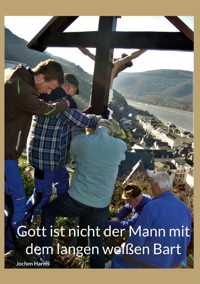 Gott ist nicht der man mit dem langen weißen Bart - Jochen Harms - E-Book