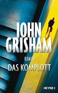 Das Komplott - John Grisham - E-Book