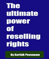 The ultimate power of reselling rights - karthik poovanam - E-Book