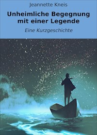 Unheimliche Begegnung mit einer Legende - Jeannette Kneis - E-Book