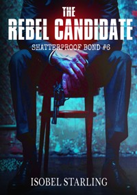 The Rebel Candidate - Isobel Starling - E-Book