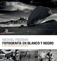 Fotografía en blanco y negro - Michael Freeman - E-Book