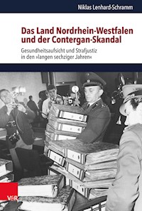 Das Land Nordrhein-Westfalen und der Contergan-Skandal - Niklas Lenhard-Schramm - E-Book