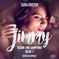 Jimmy – Träume und dampfende Blicke 2 - Erotische Novelle - Sofia Fritzson - Hörbuch