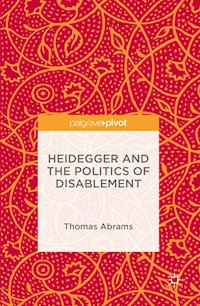 Heidegger and the Politics of Disablement - Thomas Abrams - E-Book