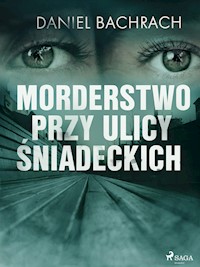 Morderstwo przy ulicy Śniadeckich - Daniel Bachrach - E-Book