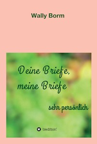 Deine Briefe, meine Briefe - Wally Borm - E-Book
