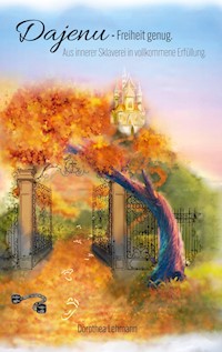 Dajenu - Freiheit genug - Dorothea Lehmann - E-Book