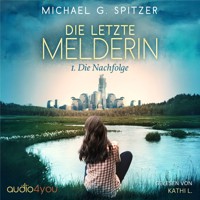 Die letzte Melderin - Michael G. Spitzer - Hörbuch