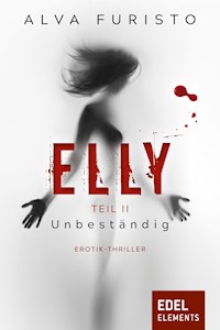 Elly - Unbeständig - Alva Furisto - E-Book