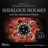Sherlock Holmes und der chinesische Patient (Die neuen Abenteuer, Folge 23) - Sir Arthur Conan Doyle - Hörbuch