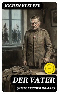 Der Vater (Historischer Roman) - Jochen Klepper - E-Book