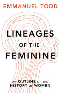 Lineages of the Feminine - Emmanuel Todd - E-Book