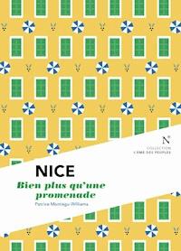 Nice : Bien plus qu'une promenade - Patrice Montagu-Williams - E-Book