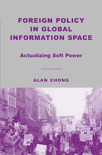 Foreign Policy in Global Information Space - A. Chong - E-Book