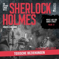 Sherlock Holmes: Toxische Beziehungen (Neues aus der Baker Street, Folge 21) - Sir Arthur Conan Doyle - Hörbuch