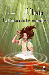 Olivia y la cámara de los recuerdos - Carlos Tornel Jiménez - E-Book