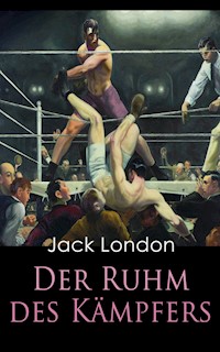 Der Ruhm des Kämpfers - Jack London - E-Book