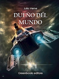 Dueño del mundo - Julio Verne - E-Book