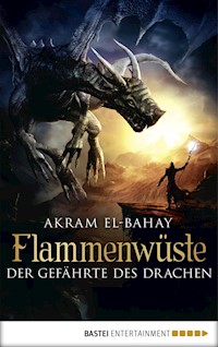 Flammenwüste - Der Gefährte des Drachen - Akram El-Bahay - E-Book