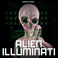 Alien Illuminati - Raphael Terra - Hörbuch