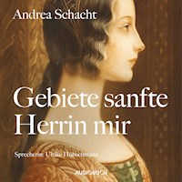 Gebiete sanfte Herrin mir - Andrea Schacht - Hörbuch