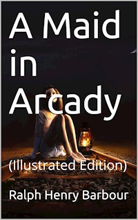 A Maid in Arcady - Ralph Henry Barbour - E-Book