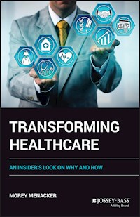 Transforming Healthcare - Morey Menacker - E-Book