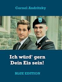 Ich würd' gern Dein Eis sein! - Cornel Andritzky - E-Book