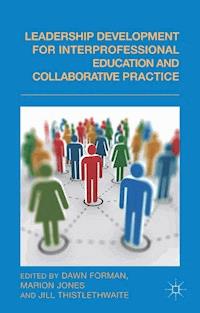 Leadership Development for Interprofessional Education and Collaborative Practice -  - E-Book