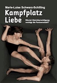 Kampfplatz Liebe - Marie-Luise Schwarz-Schilling - E-Book