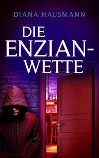 Die Enzian-Wette - Diana Hausmann - E-Book