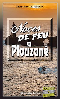 Noces de feu à Plouzané - Martine Le Pensec - E-Book