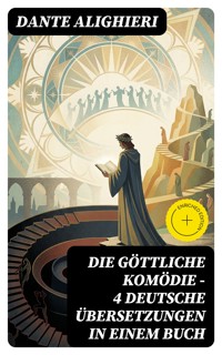 Die Göttliche Komödie - 4 deutsche Übersetzungen in einem Buch - Dante Alighieri - E-Book