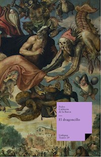 El dragoncillo - Pedro Calderón de la Barca - E-Book