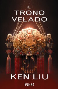 El trono velado - Ken Liu - E-Book