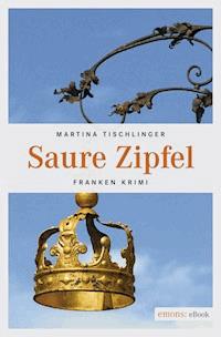 Saure Zipfel - Martina Tischlinger - E-Book