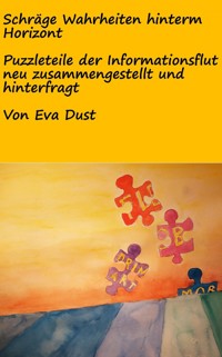 Schräge Wahrheiten hinterm Horizont - Eva Dust - E-Book