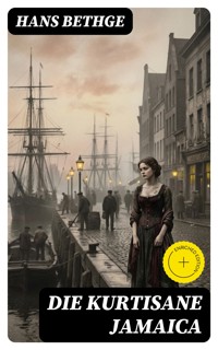 Die Kurtisane Jamaica - Hans Bethge - E-Book