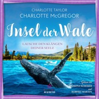 Lausche den Klängen deiner Seele - Insel der Wale, Band 2 (ungekürzt) - Charlotte Taylor - Hörbuch